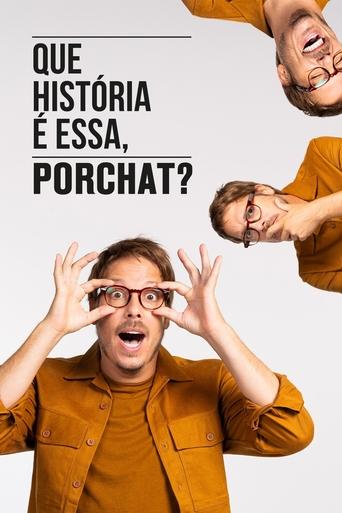 Poster of Que História é Essa, Porchat?