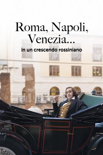 Poster of Roma, Napoli, Venezia... in un crescendo rossiniano