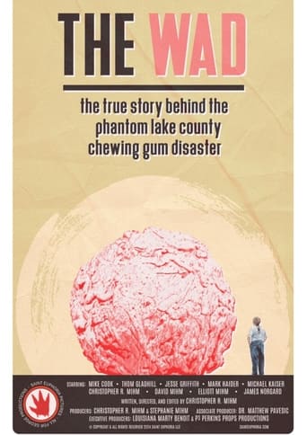 Poster of The Wad: The True Story Behind The Phantom Lake County Chewing Gum Disaster