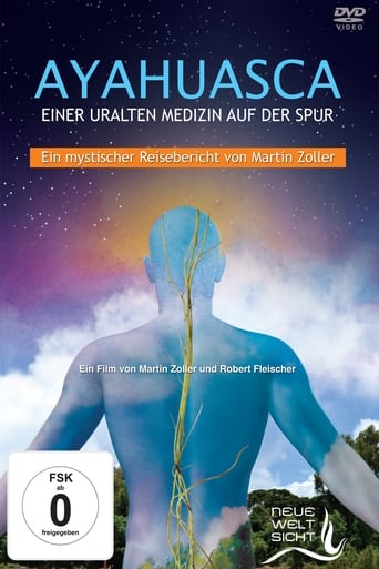 Poster of Ayahuasca: Einer uralten Medizin auf der Spur