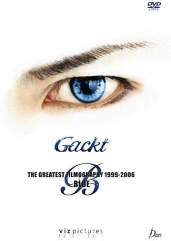 Poster of Gackt: The Greatest Filmography 1999-2006: Blue