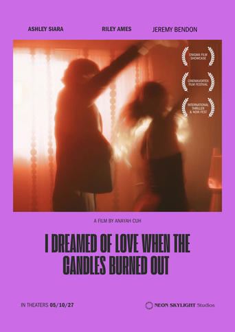 Poster of I Dreamed Of Love When The Candles Died Out