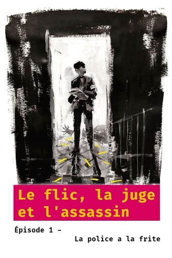 Poster of Le flic, la juge et l'assassin - Épisode 1 : La police a la frite