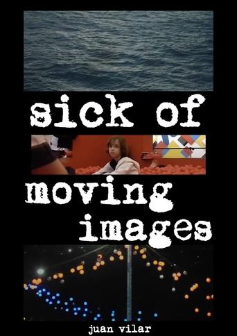 Poster of Sick of Moving Images