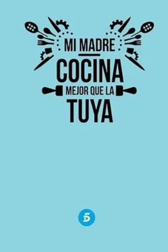 Poster of Mi madre cocina mejor que la tuya