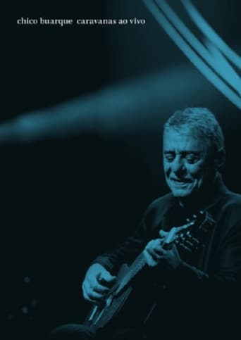 Poster of Chico Buarque: Caravanas – Ao Vivo