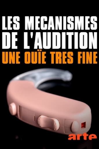 Poster of Les mécanismes de l’audition - Une ouïe très fine