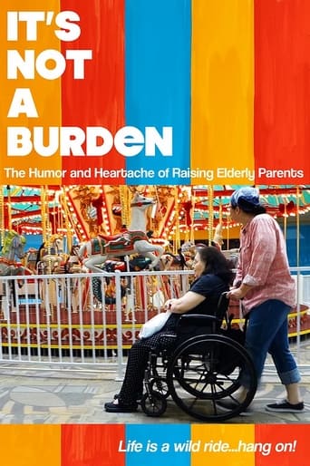 Poster of It's Not a Burden: The Humor and Heartache of Raising Elderly Parents