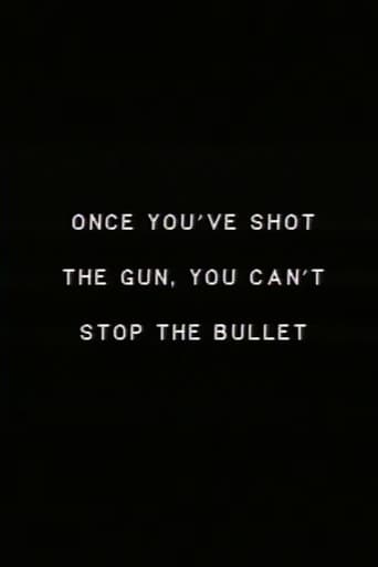 Poster of Once you’ve shot the gun you can’t stop the bullet.