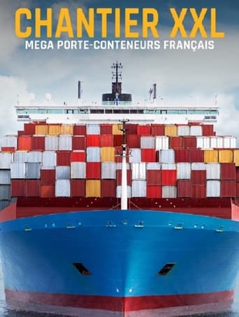 Poster of Chantier XXL : Méga porte-conteneurs français