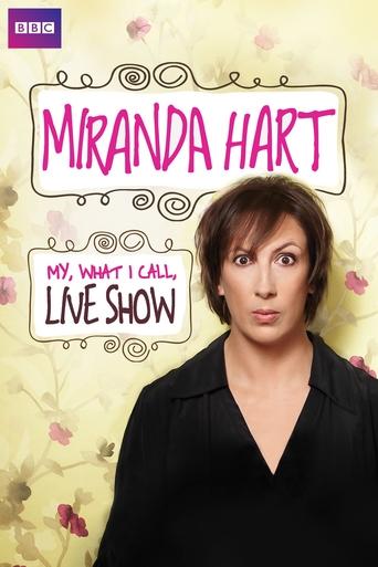 Poster of Miranda Hart - My, What I Call, Live Show