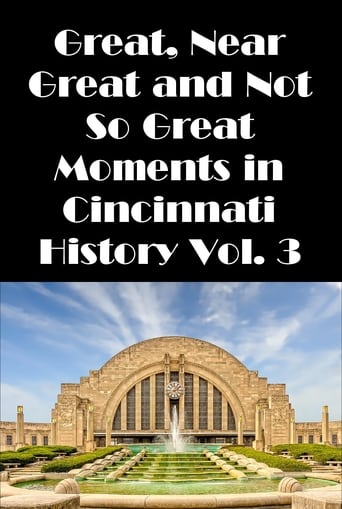 Poster of Cincinnati: Great, Near Great and Not So Great Moments in Cincinnati History Vol. 3