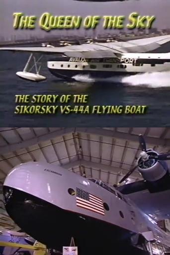 Poster of The Queen of the Sky: The Story of the Sikorsky VS-44A Flying Boat