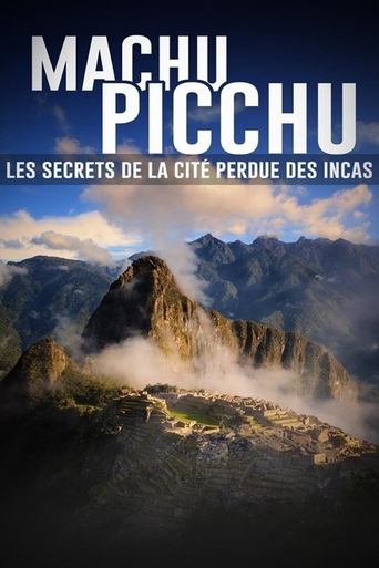 Poster of Machu Picchu, les secrets de la cité perdue des incas