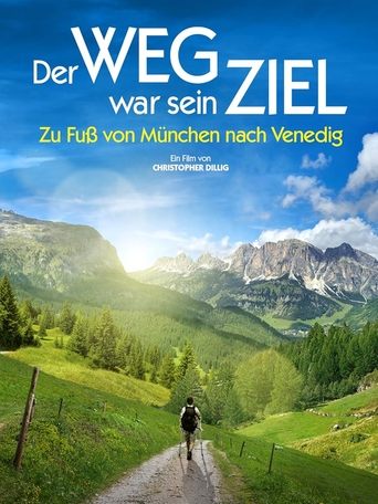 Poster of Der Weg war sein Ziel - Zu Fuß von München nach Venedig