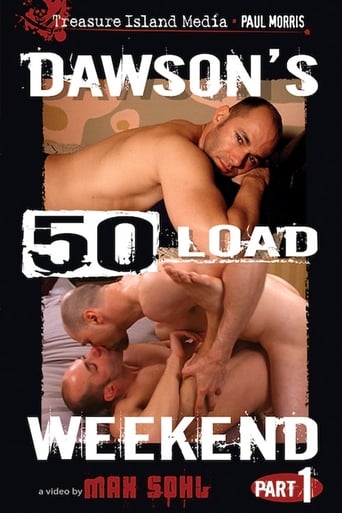 Poster of Dawson's 50 Load Weekend: Part One