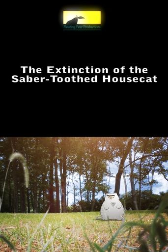 Poster of Extinction of the Saber-Toothed Housecat