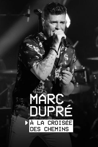 Poster of Marc Dupré : À la croisée des chemins