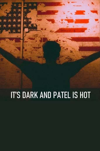 Poster of It's Dark and Patel Is Hot