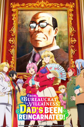 Poster of From Bureaucrat to Villainess: Dad's Been Reincarnated!