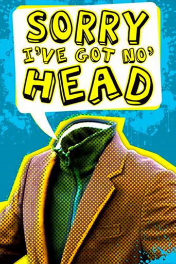 Poster of Sorry, I've Got No Head