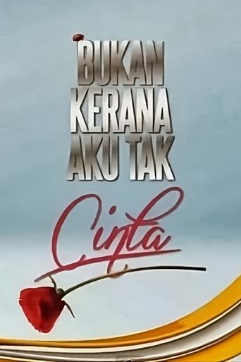 Poster of Bukan Kerana Aku Tak Cinta