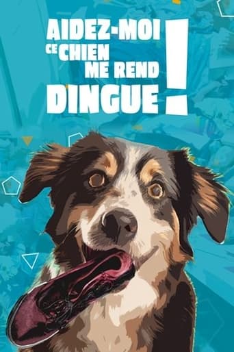 Poster of Aidez-moi, ce chien me rend dingue !