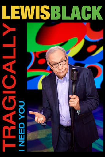 Poster of Lewis Black: Tragically, I Need You