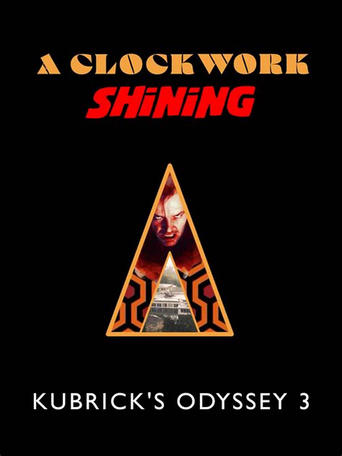 Poster of A Clockwork Shining: Kubrick's Odyssey 3