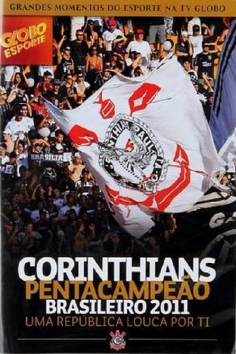 Poster of Corinthians Pentacampeão Brasileiro 2011 – Uma República Louca por Ti