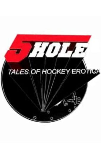 Poster of Five Hole: Tales of Hockey Erotica