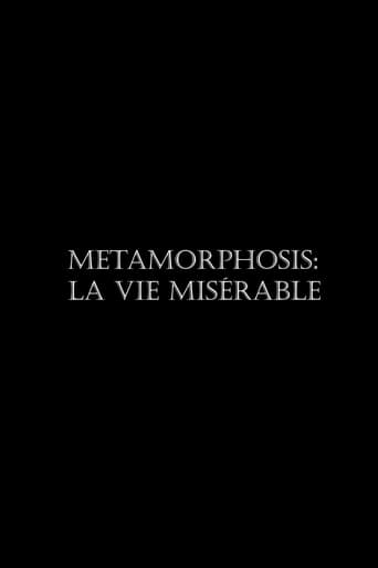 Poster of Metamorphosis: La vie misérable