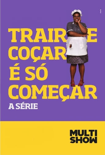 Portrait for Trair e Coçar é Só Começar - Season 1