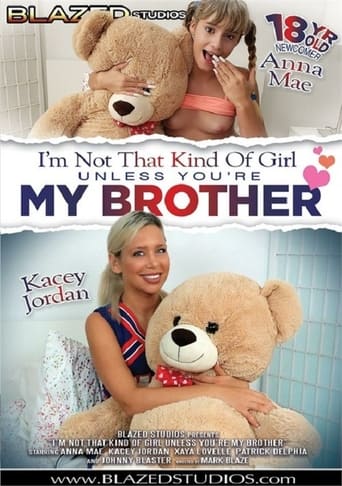 Poster of I'm Not That Kind Of Girl Unless You're My Brother