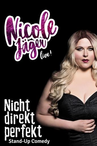 Poster of Nicole Jäger - Nicht direkt perfekt