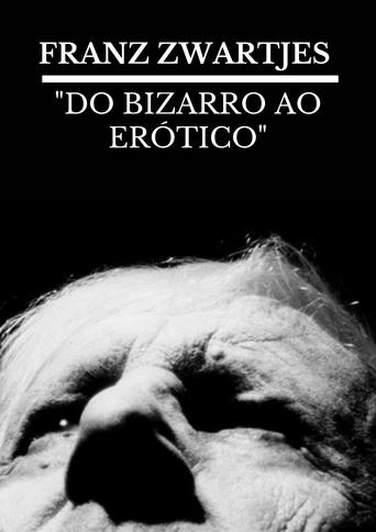 Poster of FRANZ ZWARTJES : "DO BIZARRO AO ERÓTICO"