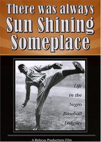 Poster of There Was Always Sun Shining Someplace: Life in the Negro Baseball Leagues