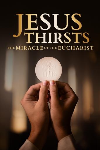 Poster of Jesus Thirsts: The Miracle of the Eucharist