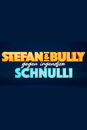 Poster of Stefan und Bully gegen irgendson Schnulli