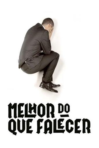 Poster of Melhor Do Que Falecer