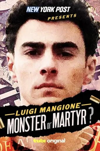 Poster of New York Post Presents: Luigi Mangione Monster or Martyr?