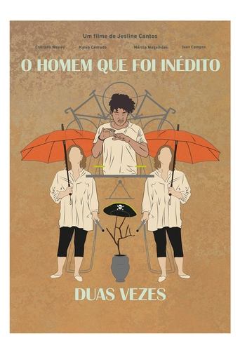 Poster of O Homem Que Foi Inédito Duas Vezes