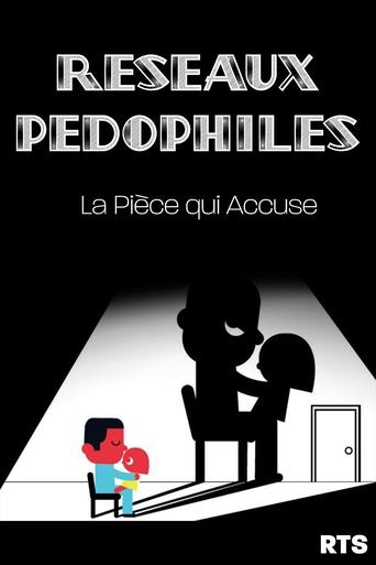 Poster of Les Réseaux Pédophiles : La pièce qui accuse