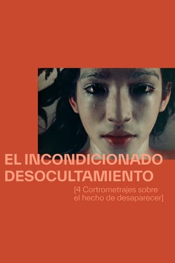 Poster of The Unconditioned Unconcealment [4 Short Films On The Fact Of Vanishing]