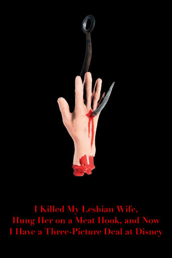 Poster of I Killed My Lesbian Wife, Hung Her on a Meat Hook, and Now I Have a Three-Picture Deal at Disney