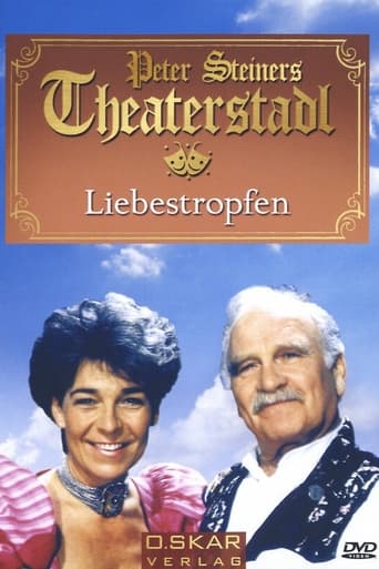 Poster of Peter Steiners Theaterstadl - Liebestropfen