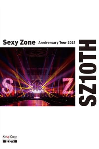 Poster of Sexy Zone Anniversary Tour 2021 SZ10TH