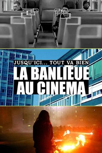 Poster of Jusqu'Ici...Tout Va Bien, La Banlieue Au Cinéma