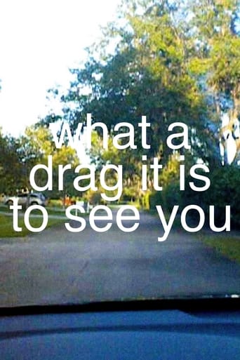 Poster of what a drag it is to see you