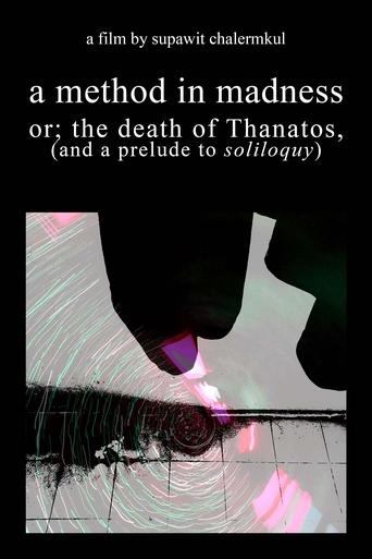 Poster of a method in madness or; the death of Thanatos, (and a prelude to soliloquy)